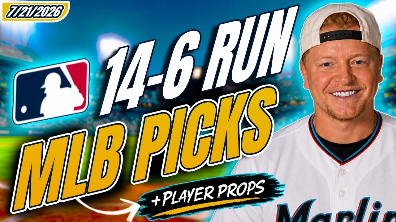 MLB Picks Today 7/21/2026 | MLB Best Bets, Predictions, and Player Props July 212026!