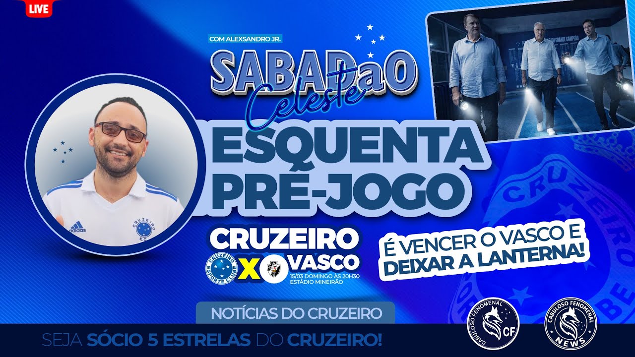 SABADÃO CELESTE / ESQUENTA PRÉ-JOGO CRUZEIRO X VASCO / É VENCER O VASCO E DEIXAR A LANTERNA