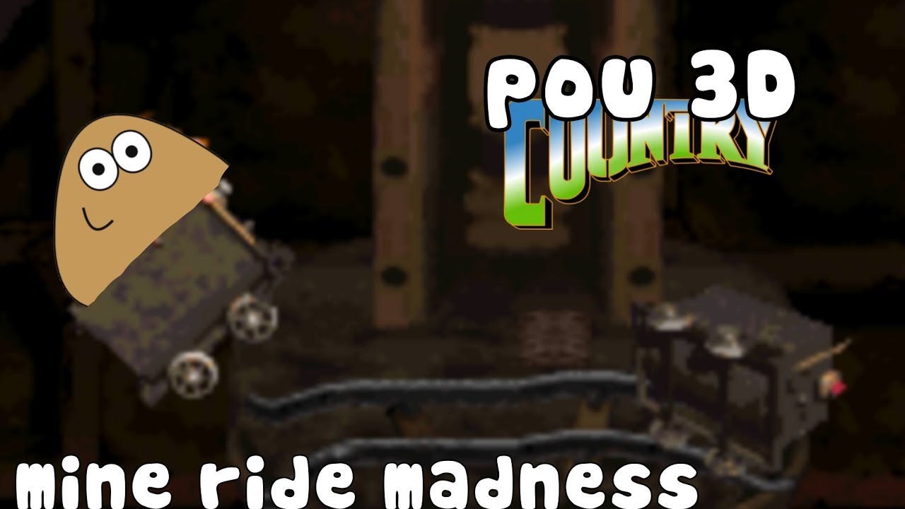 Mine ride madness Pou 3D country