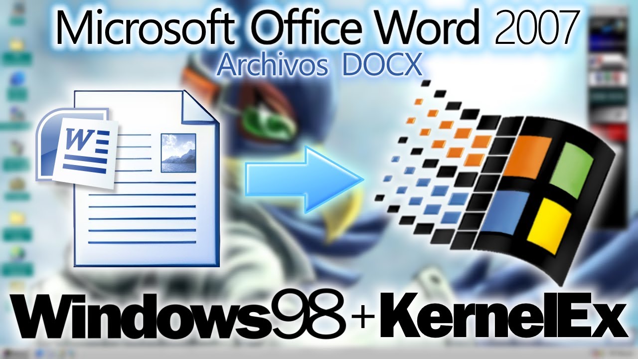 Tutorial: Usar archivos DOCX en Windows 98 + KernelEx