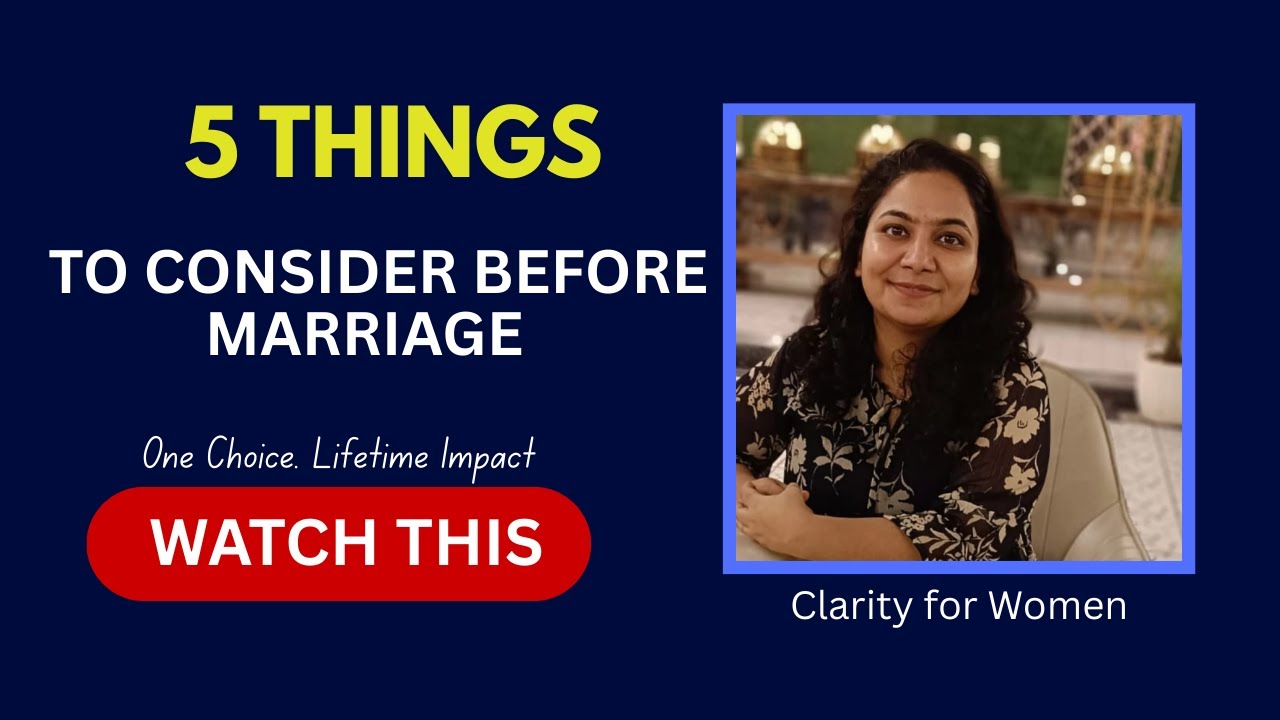 5 Marriage Checks Should do Before Saying Yes | Clarity For Women