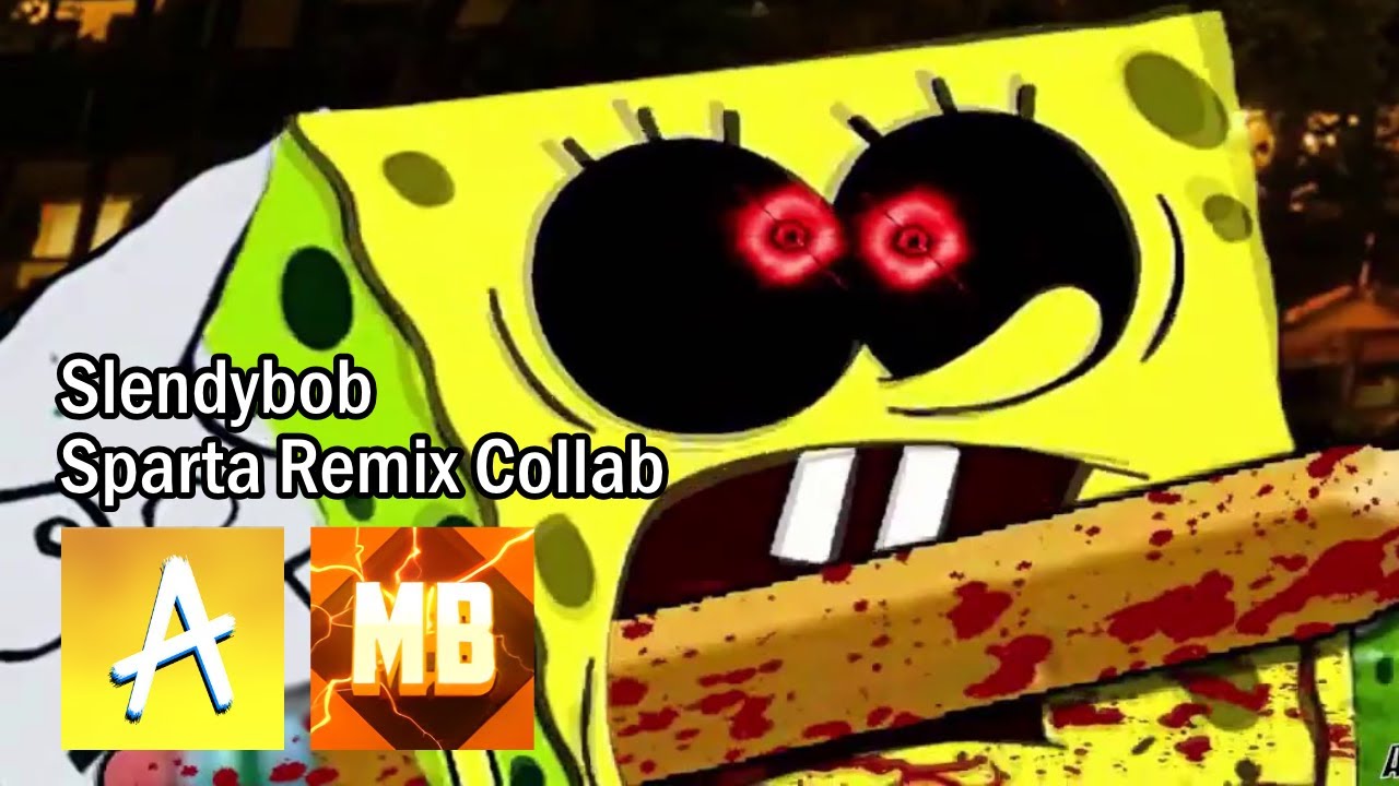 Slendybob has a Sparta Remix [2-Parts Collab]