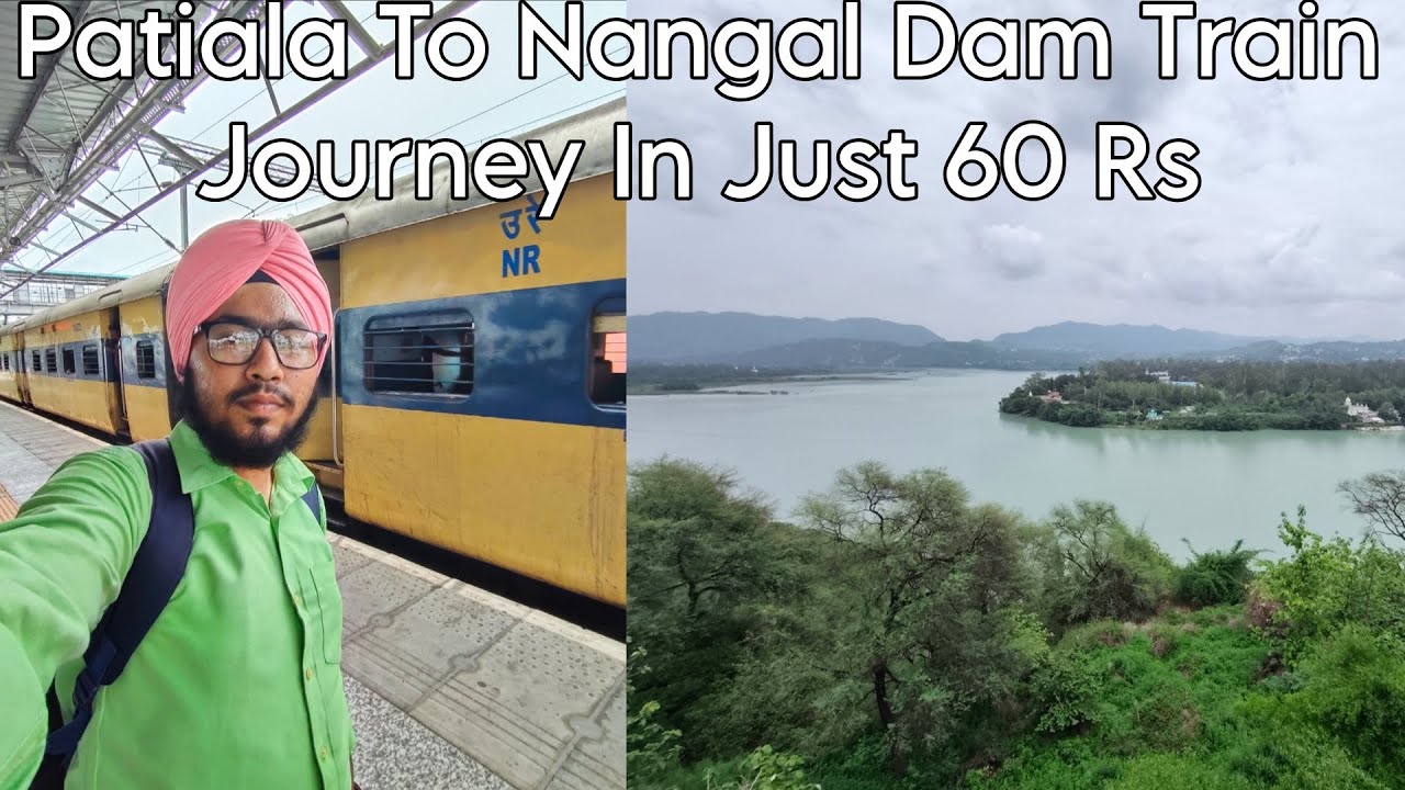Patiala To Nangal Dam Train Journey In Just 60/- | Patiala To Nangal Dam Via Rajpura Journey