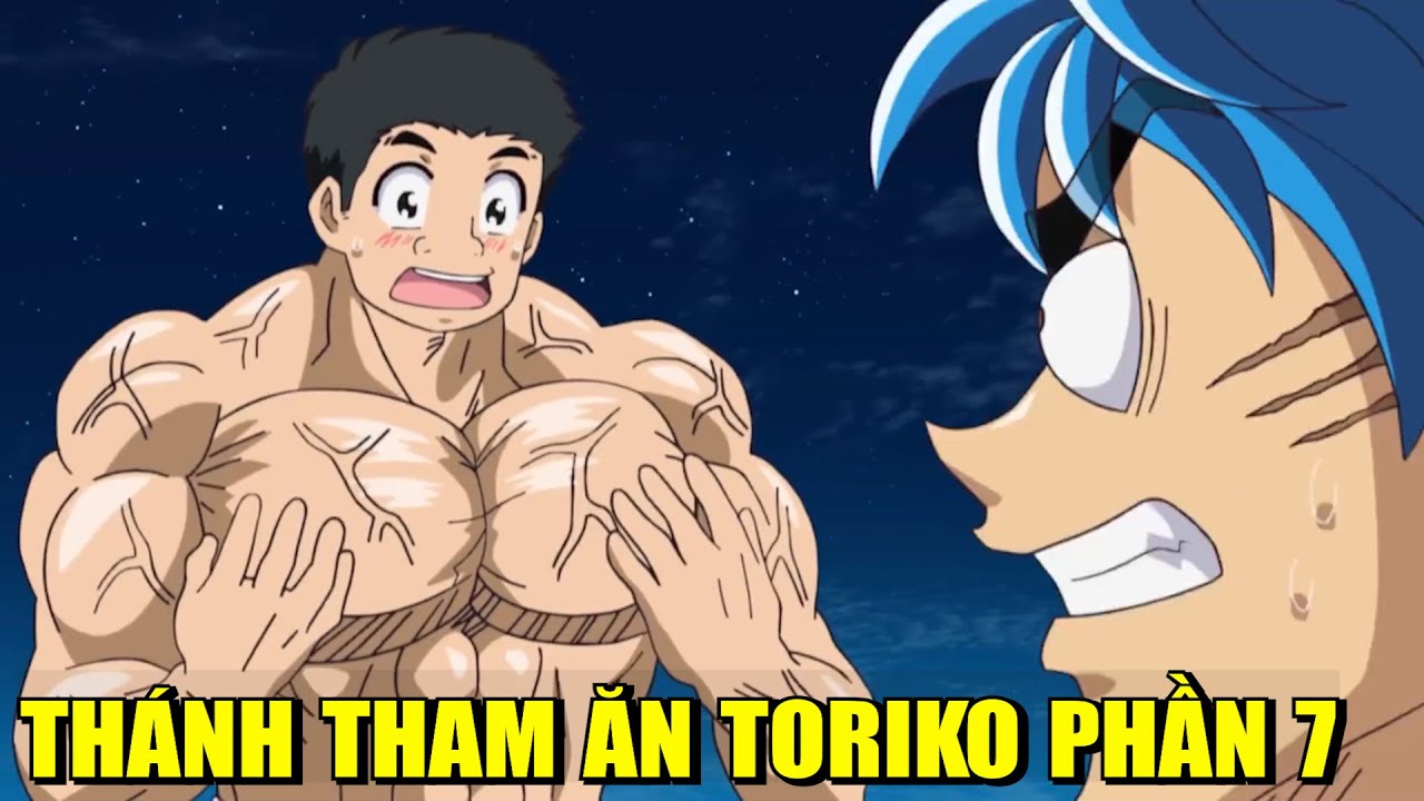 TORIKO TRUY TÌM MÓN ĂN NGON NHẤT THẾ GIỚI PHẦN 7 | REVIEW PHIM ANIME HAY | GẤU XÀM