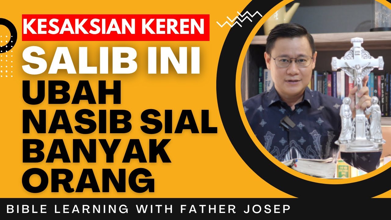 SALIB INI TELAH MENGUBAH BANYAK ORANG