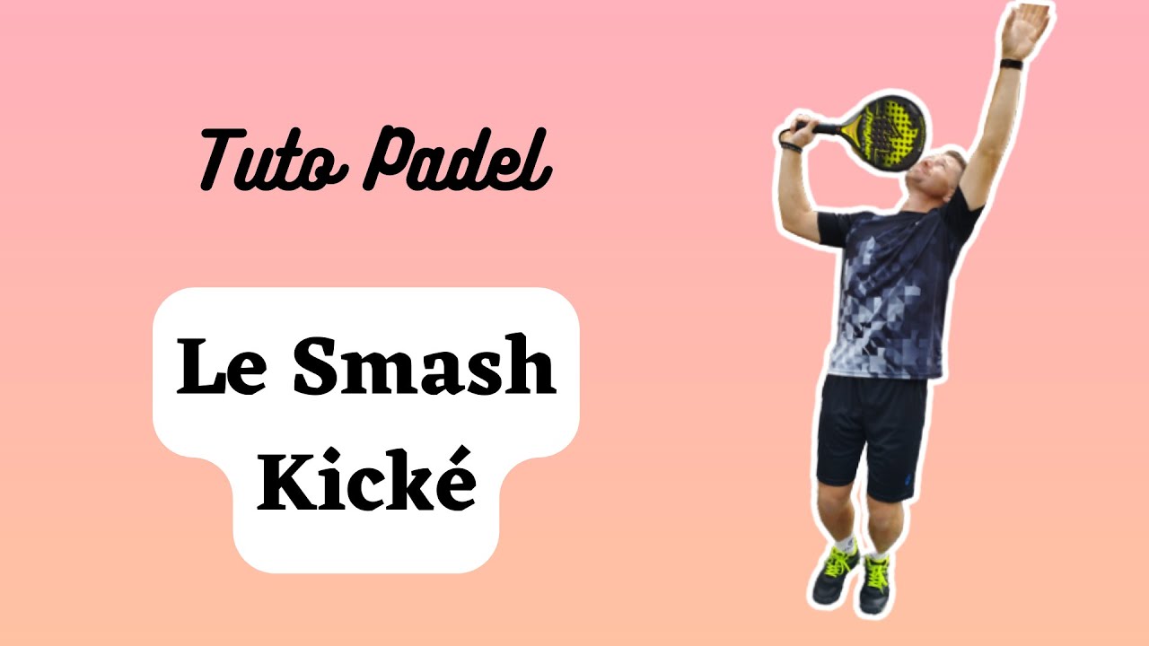Technique padel : le smash kické
