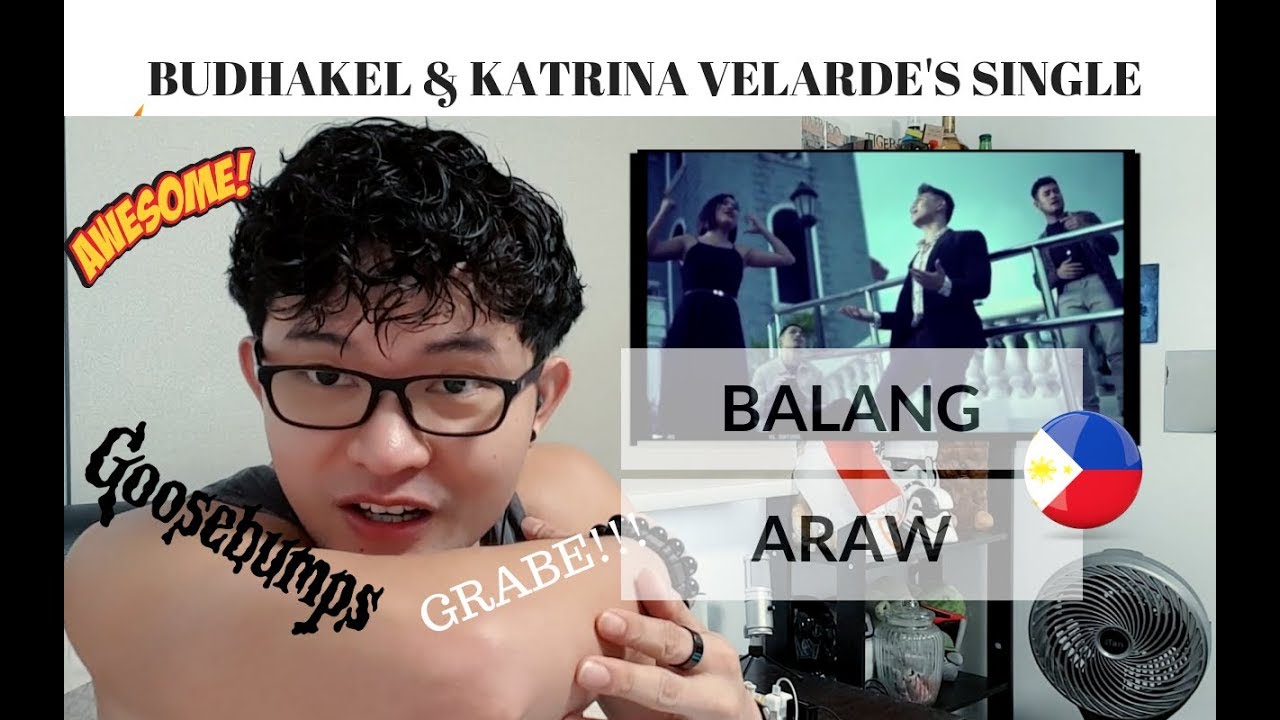 [REACTION] LEGIT! SOBRANG GOOSEBUMPS! BALANG ARAW (Music Video) - BUDAKHEL & KATRINA VELARDE  | OPM