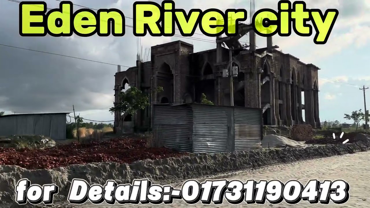 Eden River City ,Kachpur Madanpur, For Details:- 01731190413 