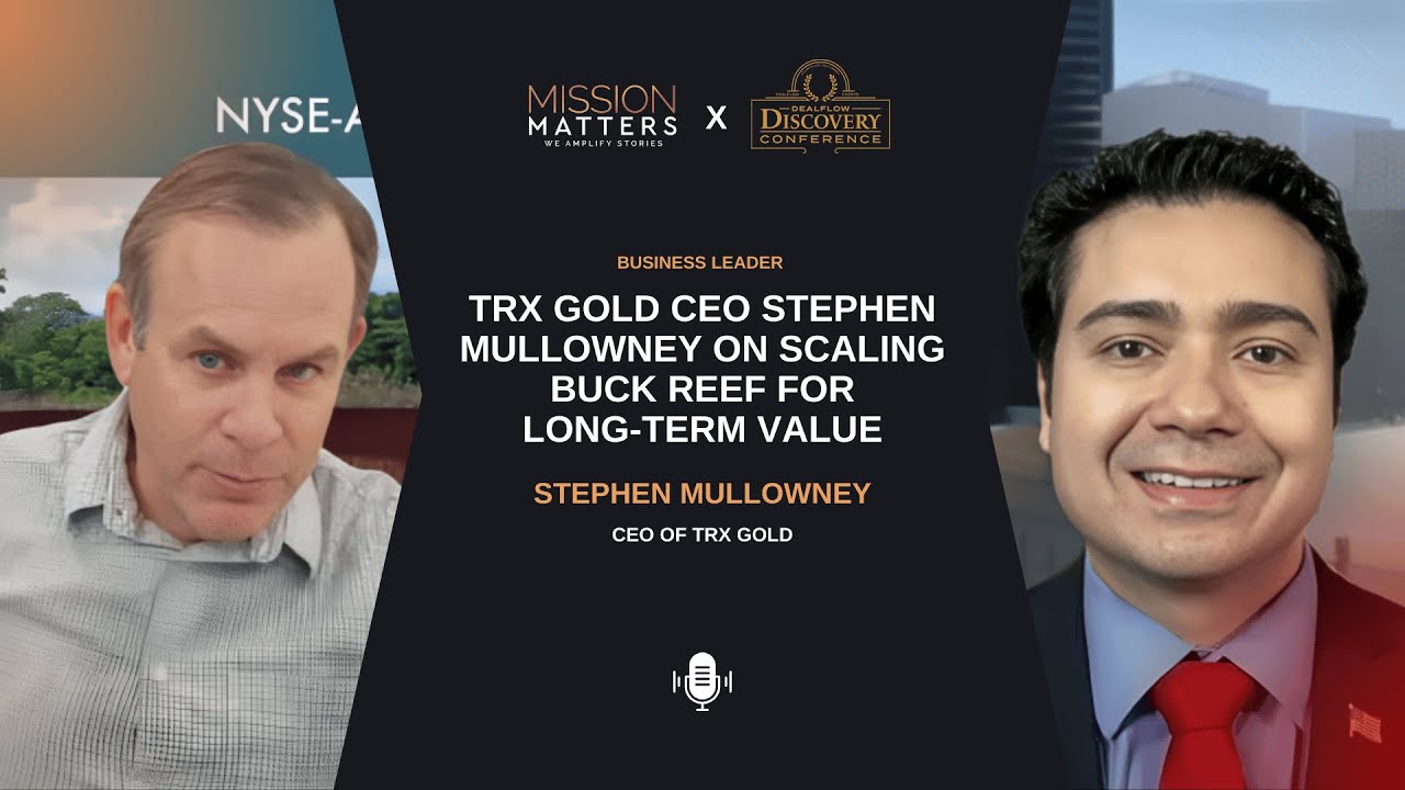 TRX Gold CEO Stephen Mullowney on Scaling Buck Reef for Long-Term Value