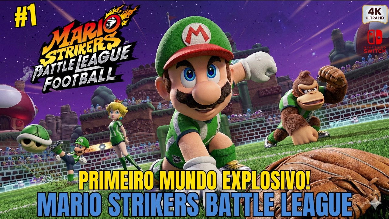 Mario Strikers Battle League Switch ESTREIA ⚽🔥💥TAÇA CANHÃO #1  #mariostrikers (4K HDR Gameplay) #NES