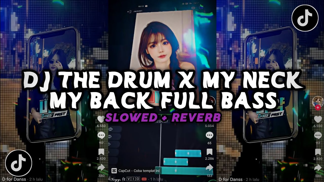 DJ THE DRUM X MY NECK MY BACK (Slowed + Reverb) FULL BASS SOUND JACK01 VIRAL TIKTOK