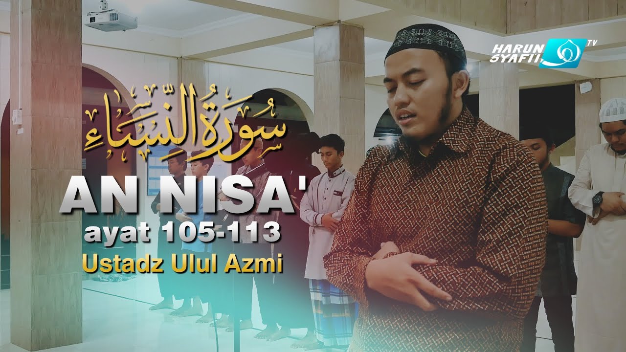 Imam Sholat Merdu - Surat An Nisa 105-113 - Ustadz Ulul Azmi