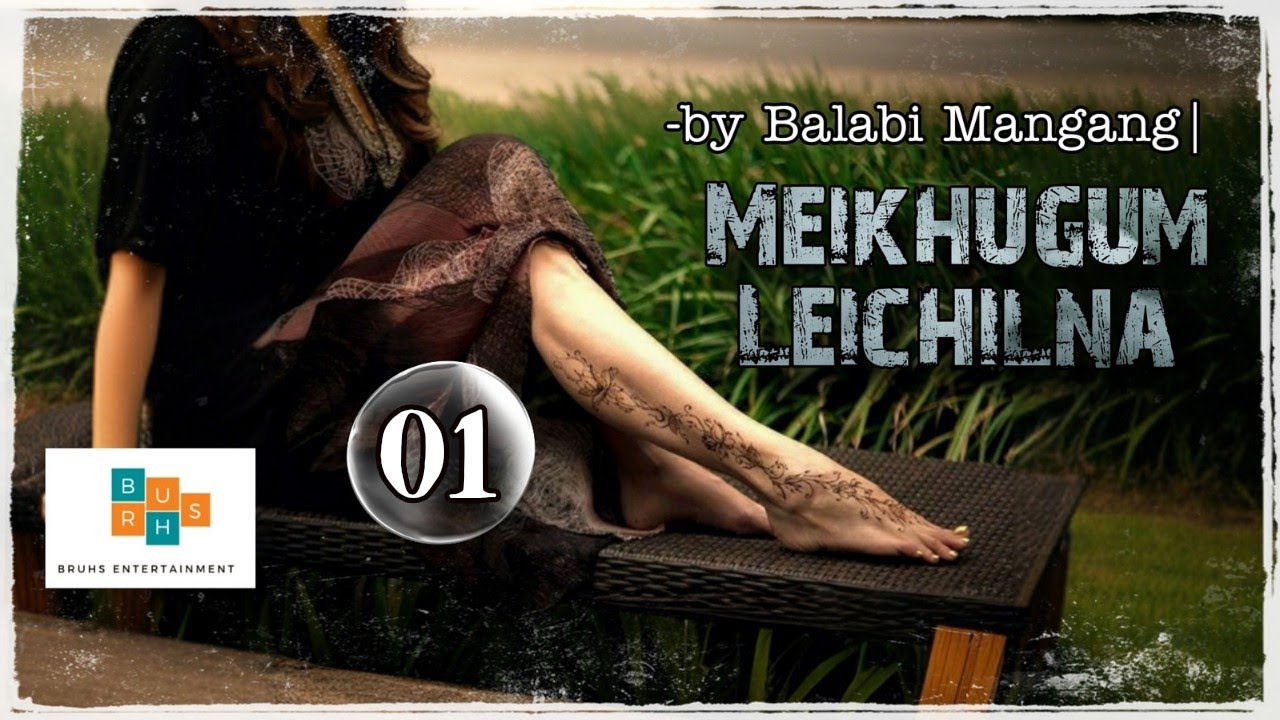 Meikhugum Leichilna (01) Paenubi Yaikhom | Balabi Mangang