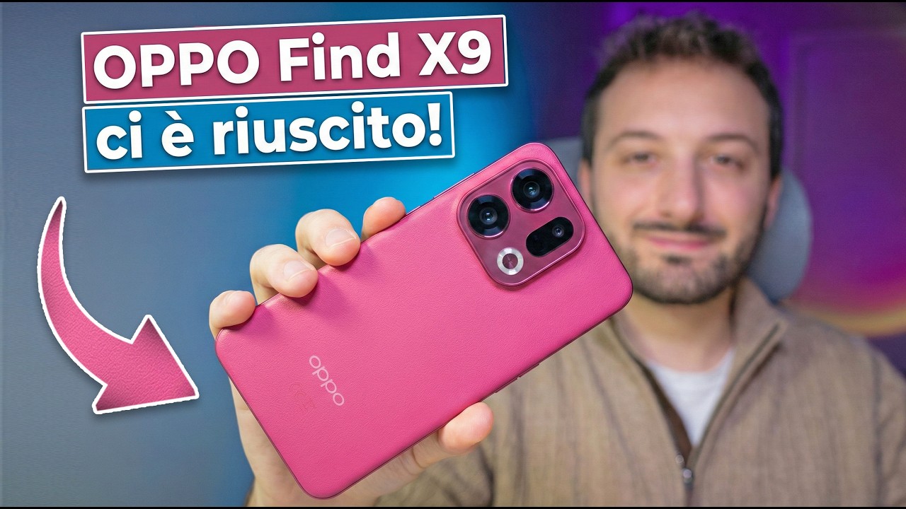 OPPO FIND X9 mi ha fatto cambiare idea (RECENSIONE ONESTA)