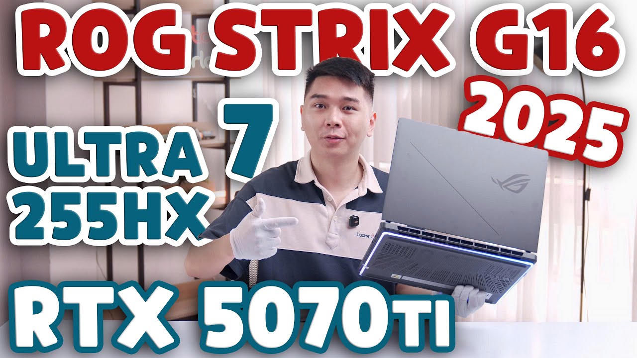 Unboxing Asus ROG Strix G16 (2025) - Ultra 7 255HX và RTX 5070Ti | LaptopWorld