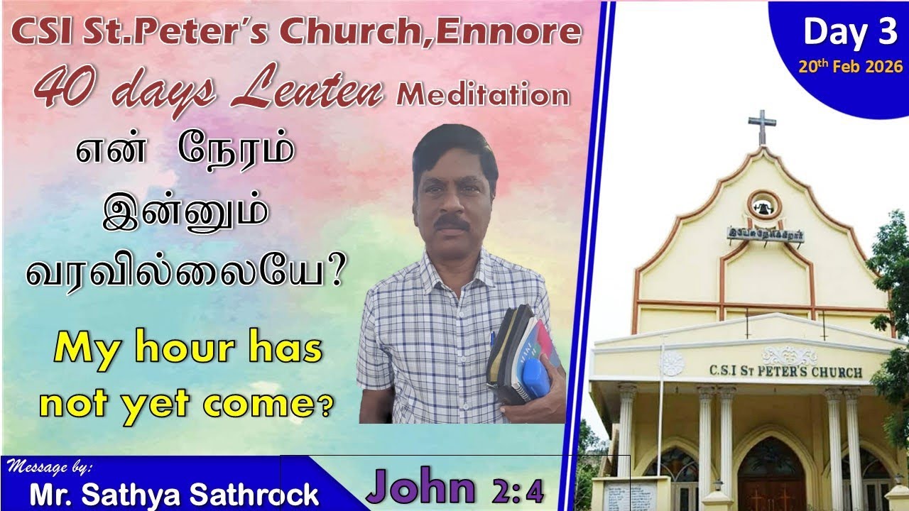 Day 3 - My hour has not yet come | Mr. Sathya Sathrock | CSI St Peter's Church | Ennore