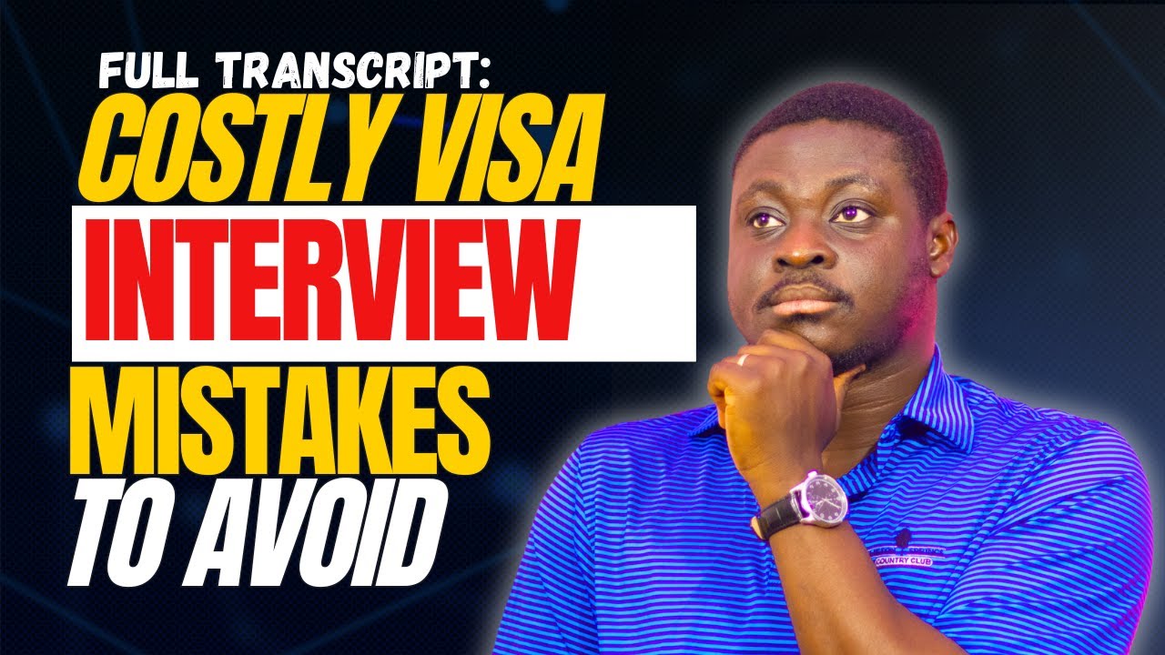 Big Visa interview Mistakes that hurt