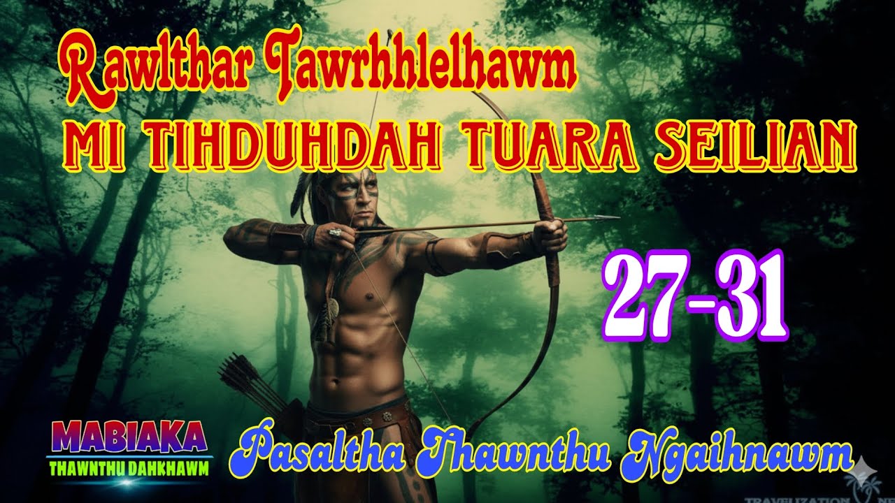 RAWLTHAR TAWRHHLELHAWM MI TIHDUHDAH TUARA SEILIAN: 27-31