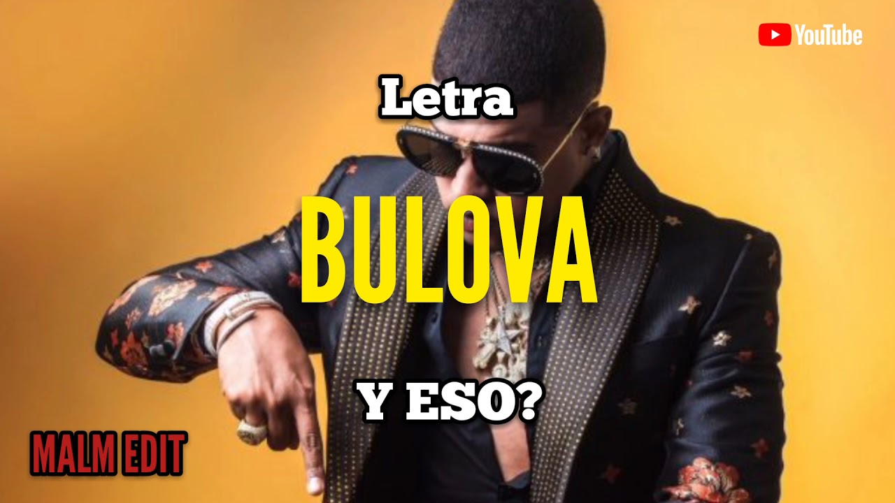 BULOVA - Y ESO ? (LETRA OFICIAL)
