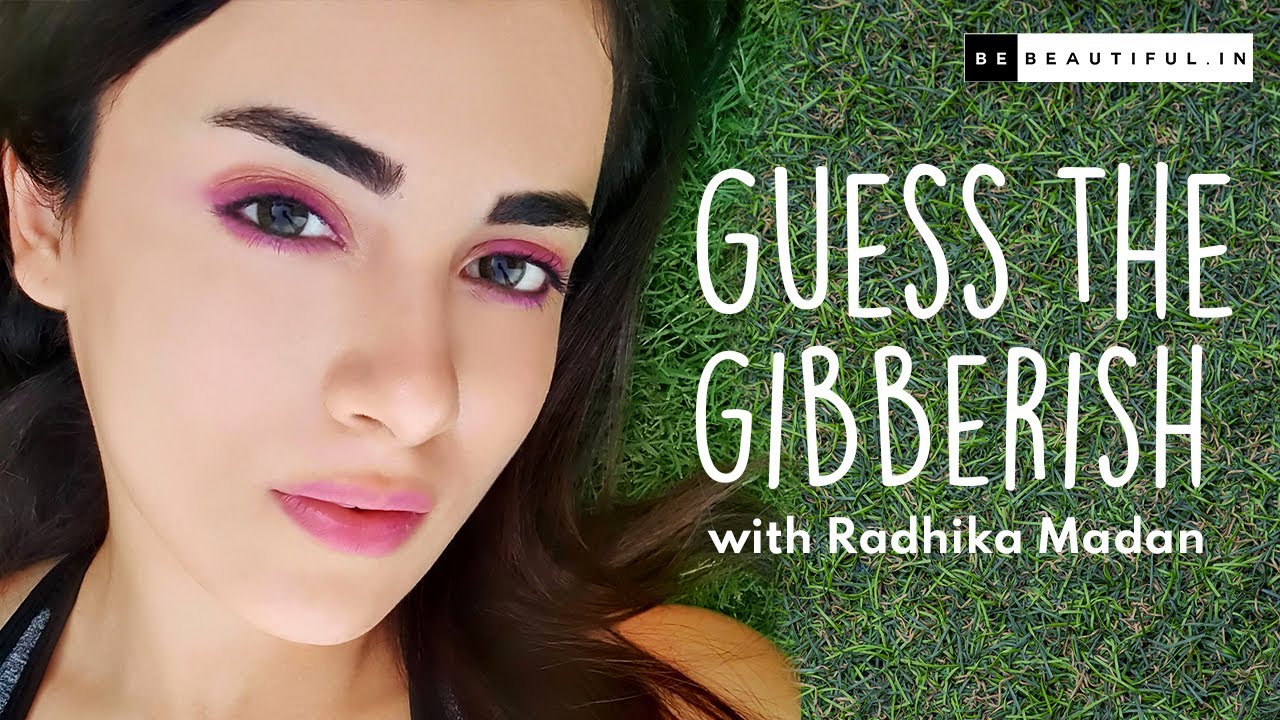 Guess The Gibberish Challenge Ft. Radhika Madan | Radhika Madan Interview | Be Beautiful