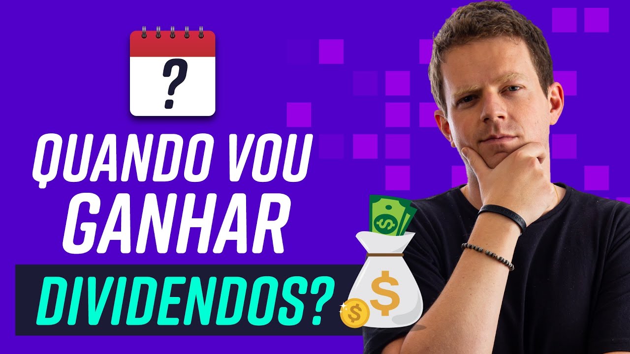 Quando vou receber DIVIDENDOS das minhas AÇÕES?