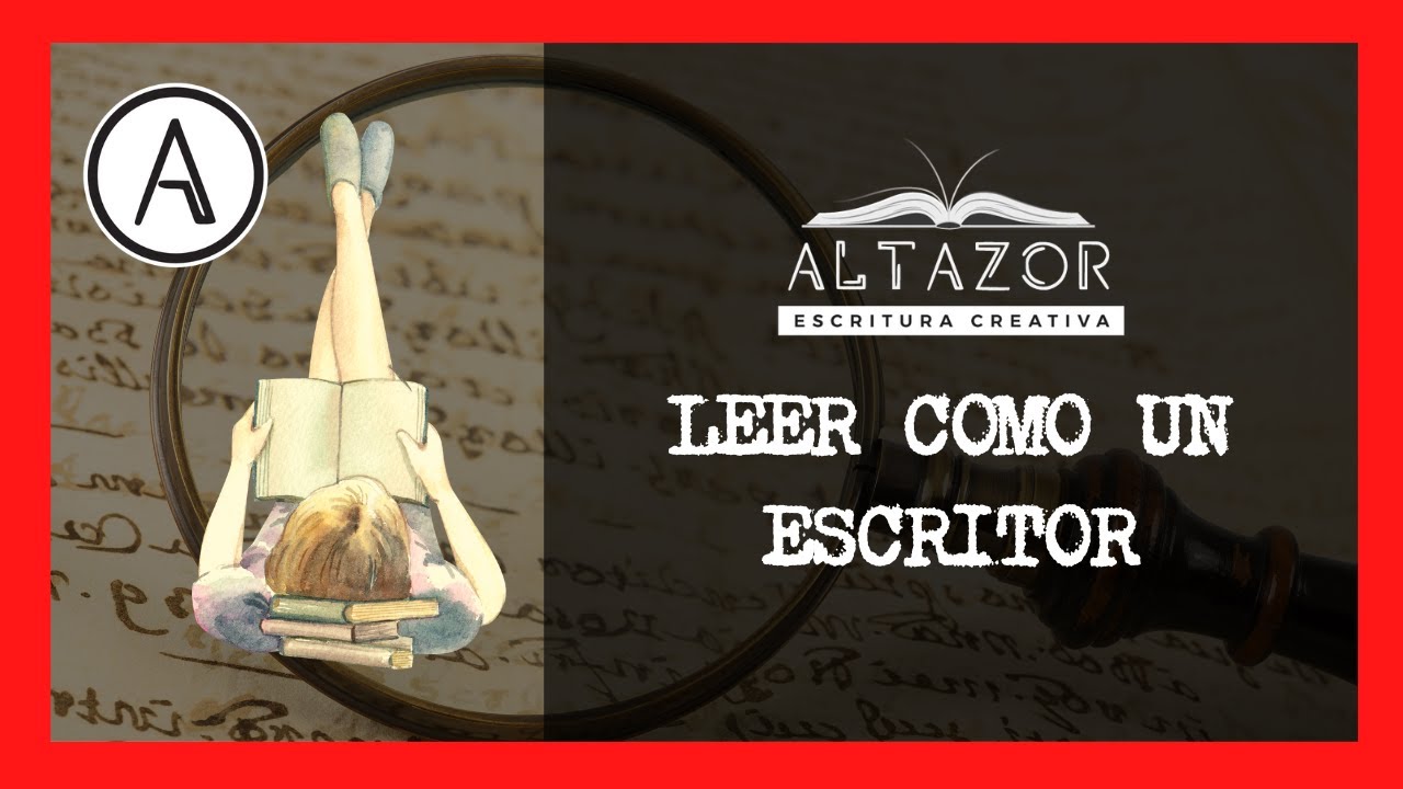 📗LEER COMO UN ESCRITOR 📚 C&oacute;mo lee un buen escritor 📚 C&aacute;psula narrativa #15