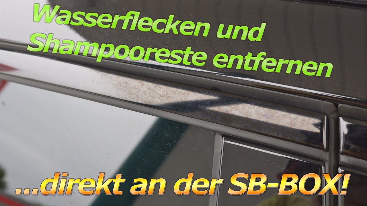 Eingetrocknete Wasserflecken und Shampooreste direkt an SB-BOX entfernen - FXProtect Waterspot