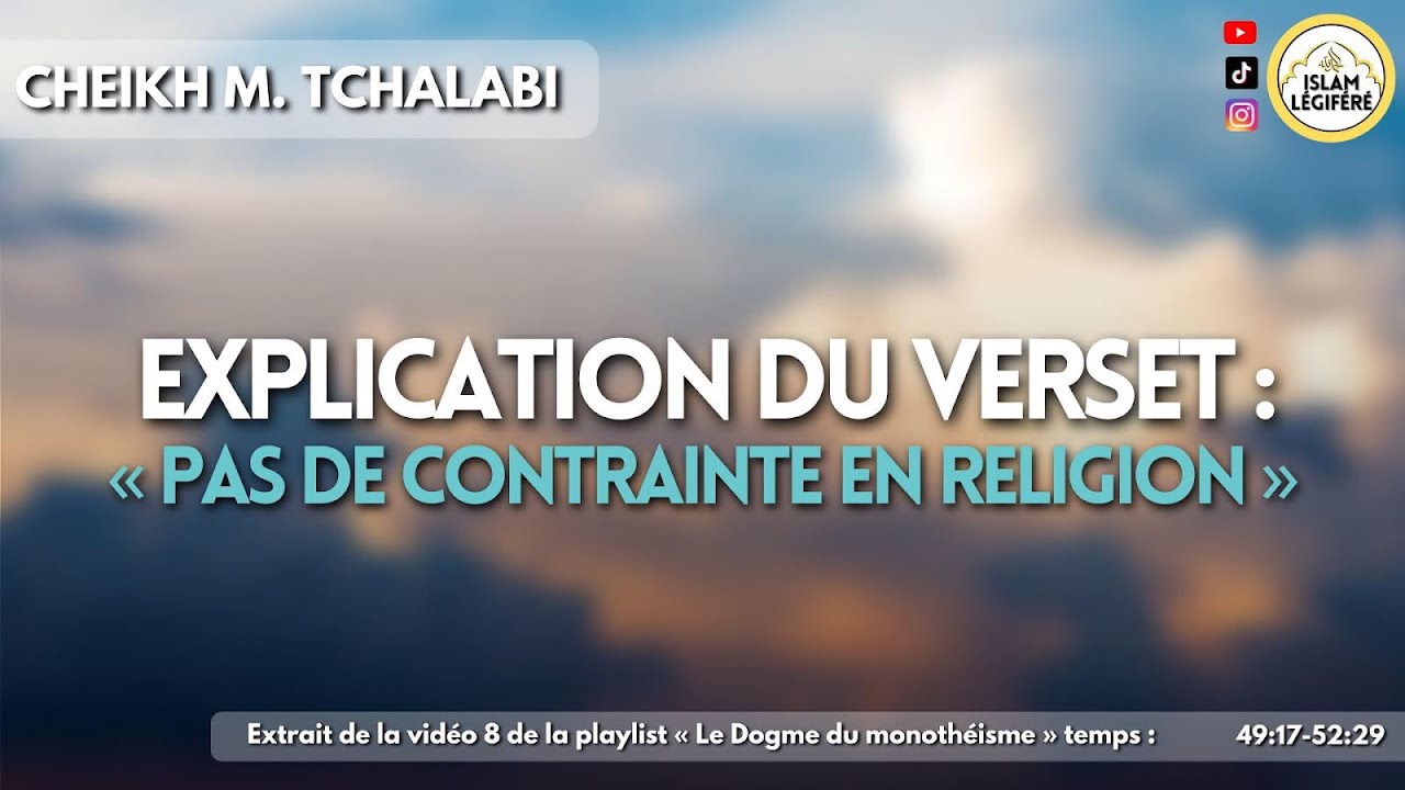 Explication du verset « pas de contrainte en religion » - Cheikh M.Tchalabi