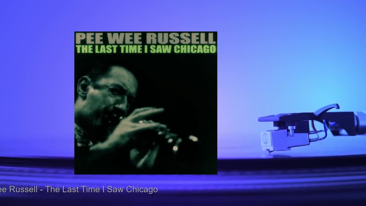 Pee Wee Russell - The Last Time I Saw Chicago