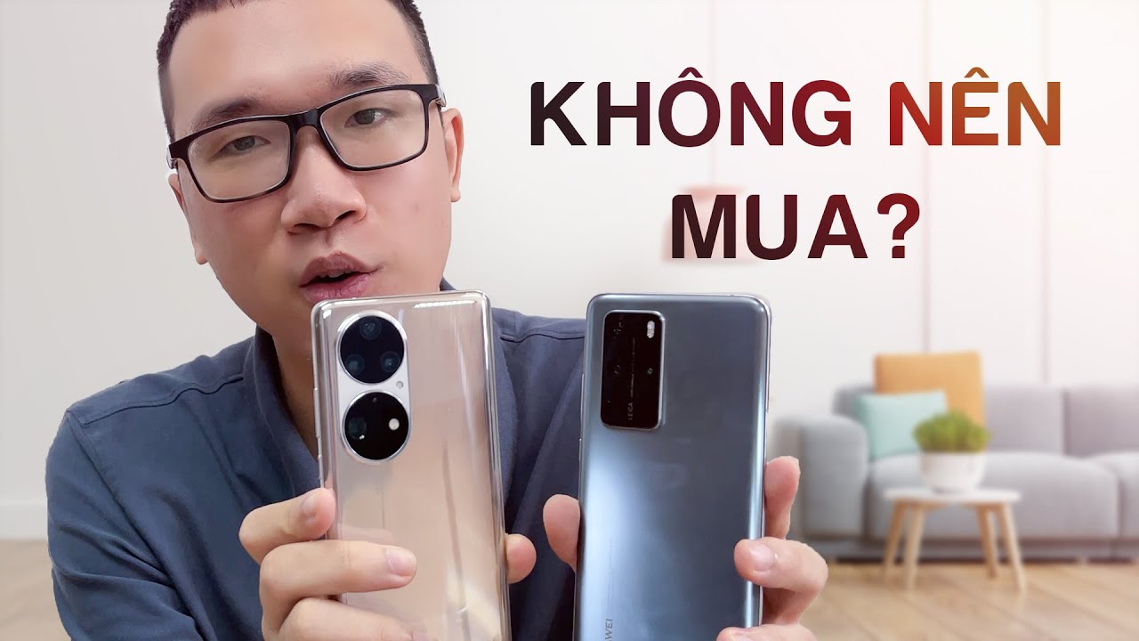 Sau khi trải nghiệm Huawei P50 Pro: lý do gì không nên mua?