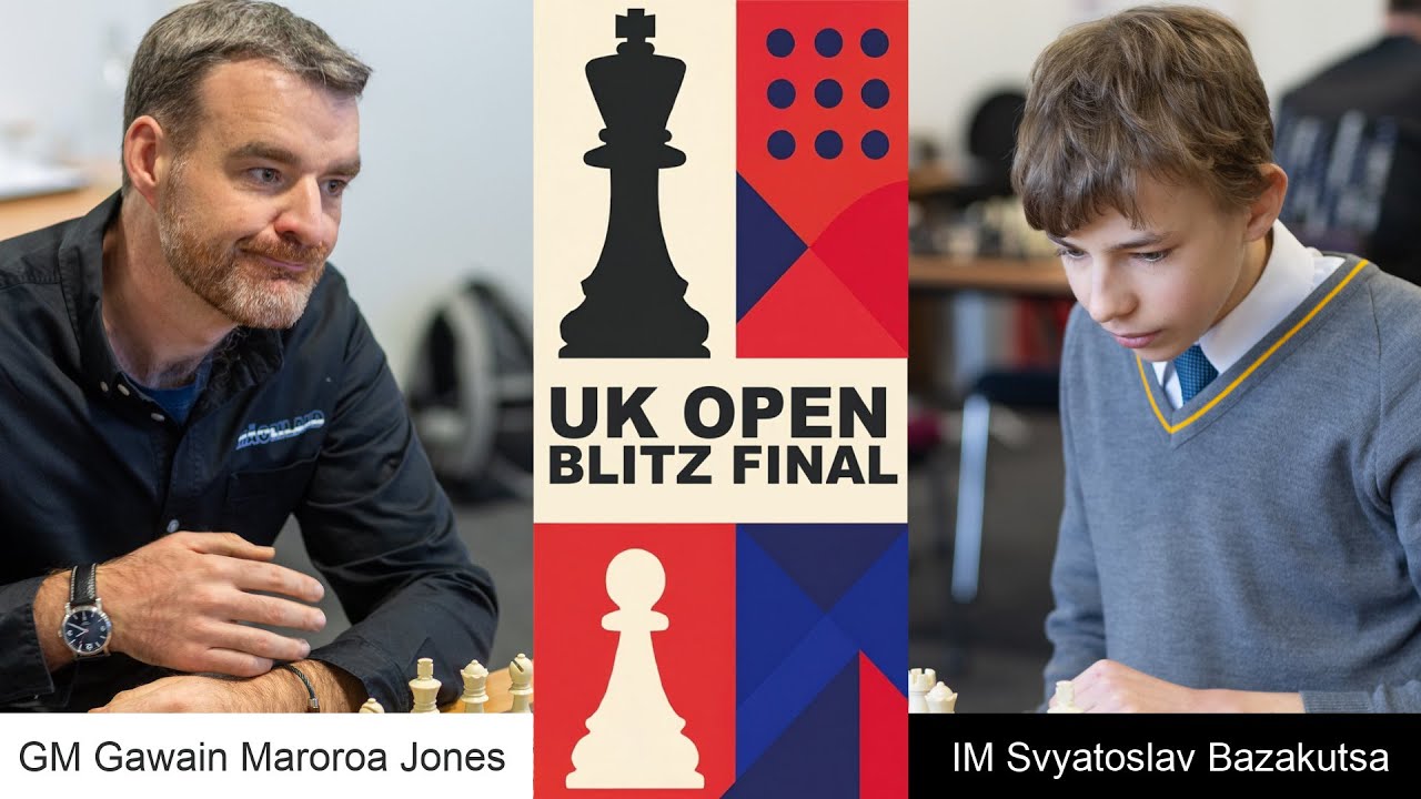 GM Gawain Maroroa Jones vs IM Svyatoslav Bazakutsa - Round 13 - UK Open Blitz Final 2025