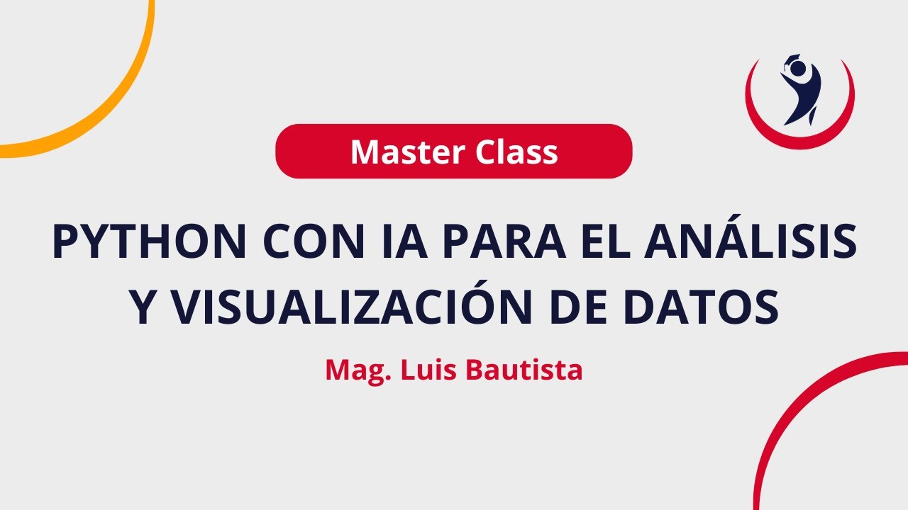 MASTER CLASS: Python con IA para el análisis y visualización de datos