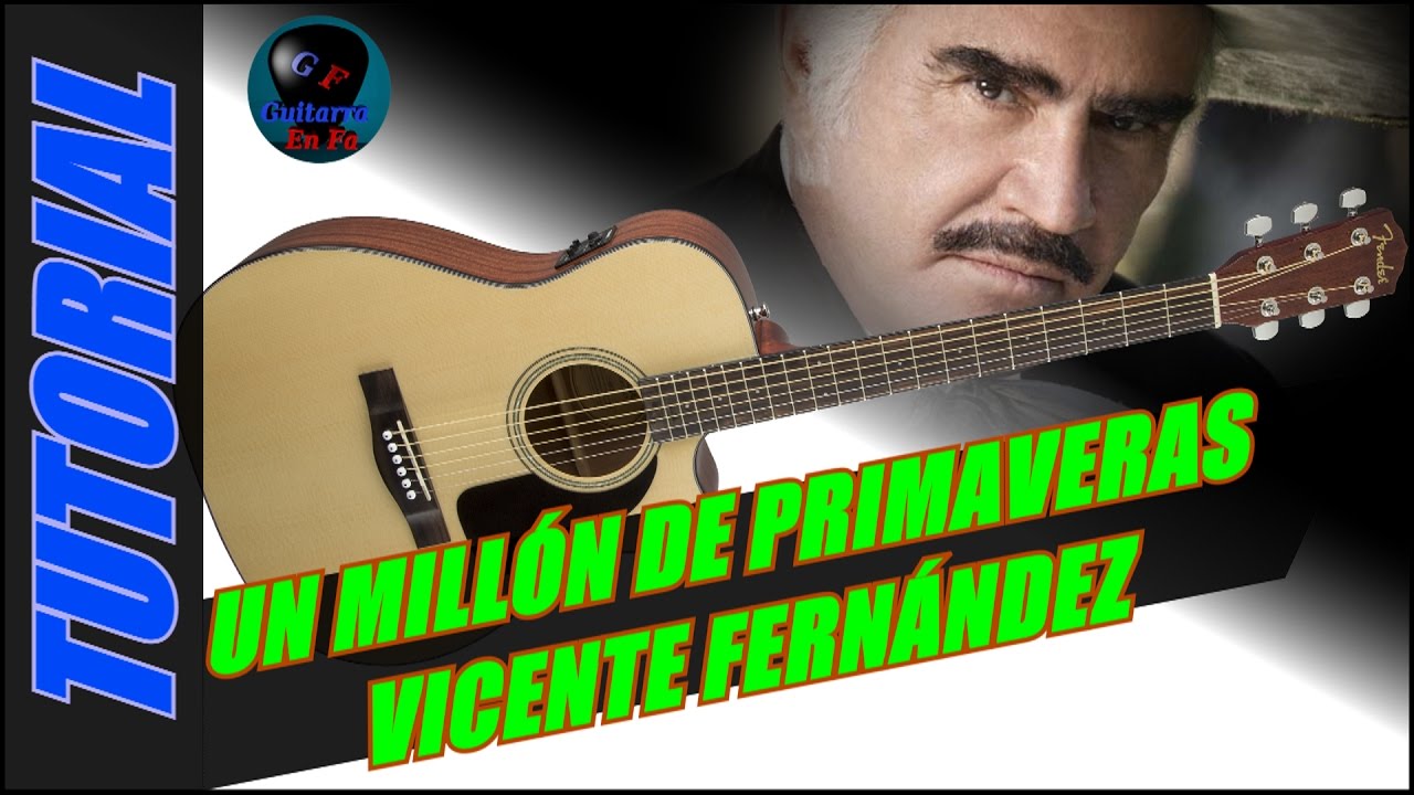 Cómo tocar UN MILLÓN DE PRIMAVERAS en guitarra - Vicente Fernández | TUTORIALES DE GUITARRA - T1