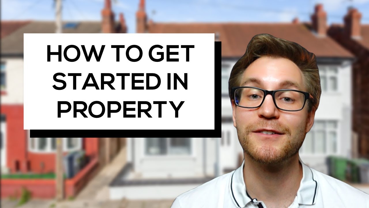 How to Get Started in Property - 3 Key Points