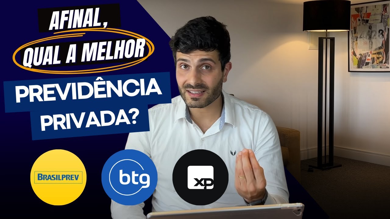 Qual melhor a melhor previdência privada? Brasil Prev? XP? BTG? Veja nossa análise completa.