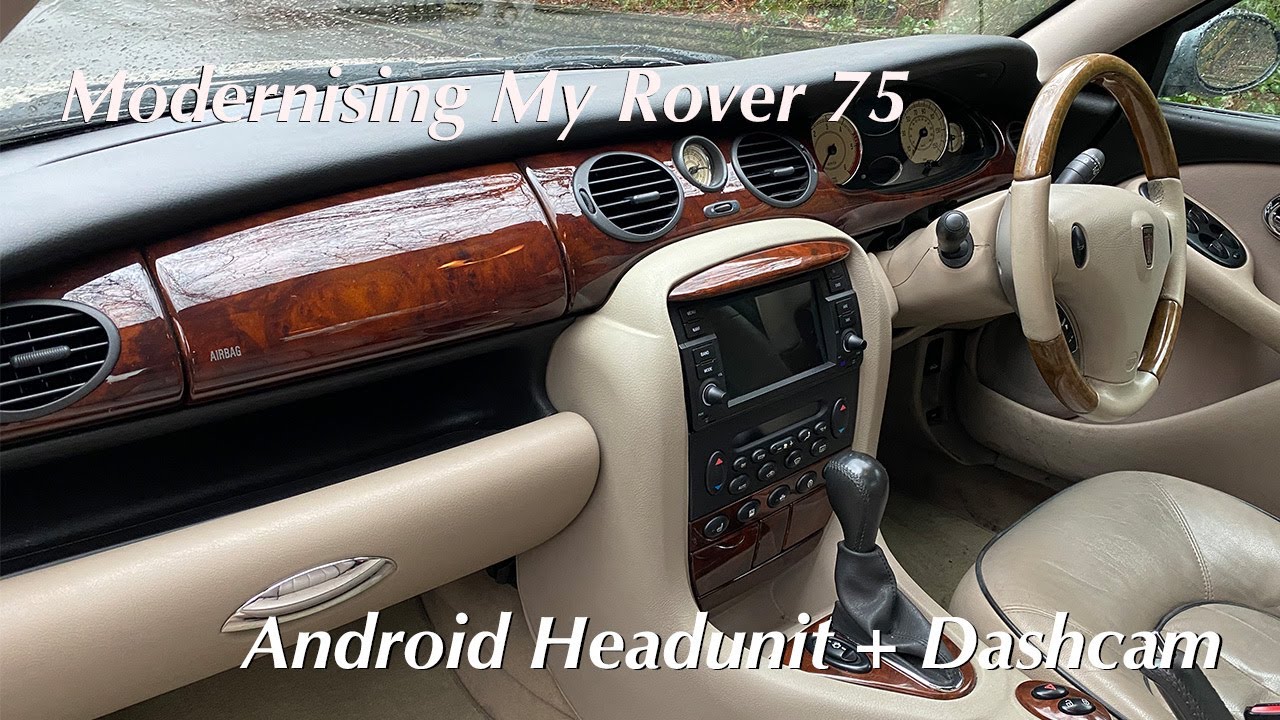 Rover 75 Android XTrons Radio Install + Dashcam - The Best Interior Upgrade For My Rover 75