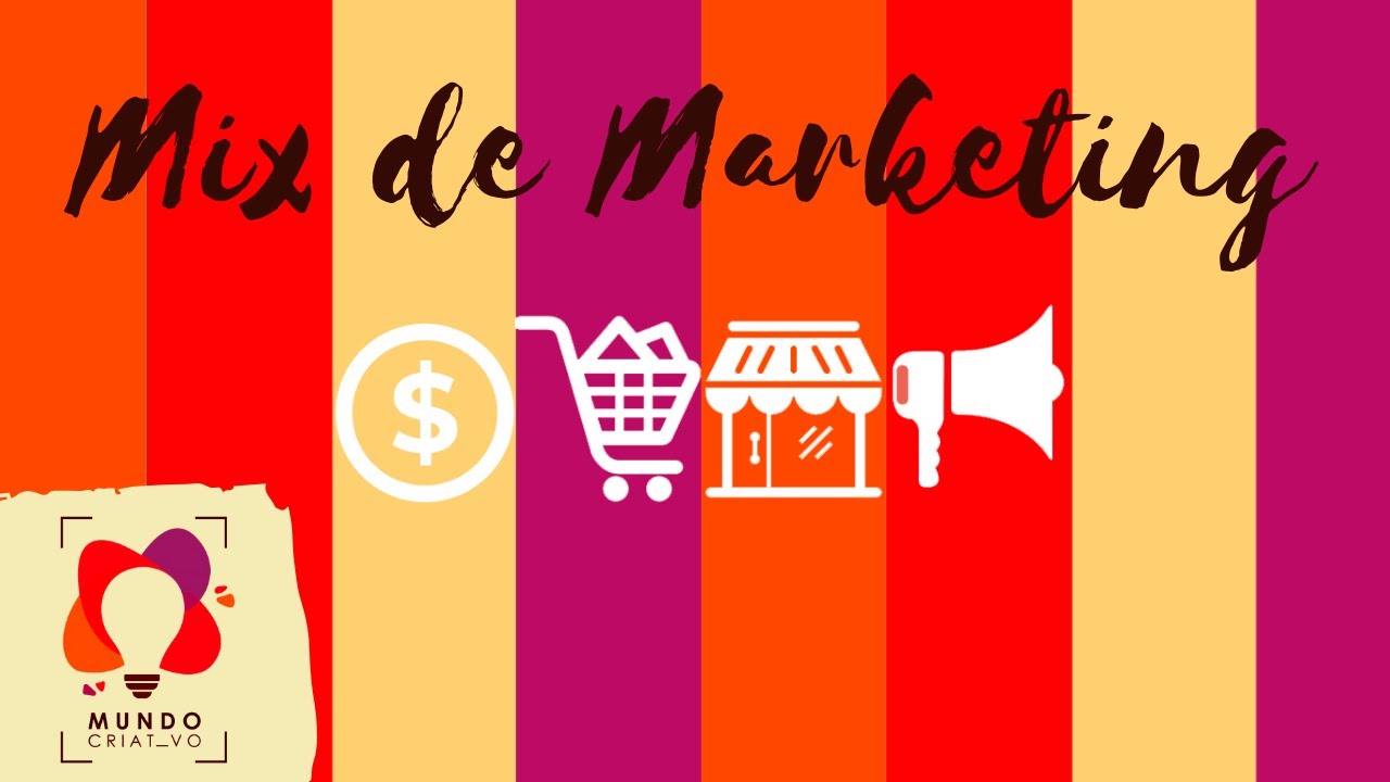 Entenda o Mix de Marketing | Os 4 P's
