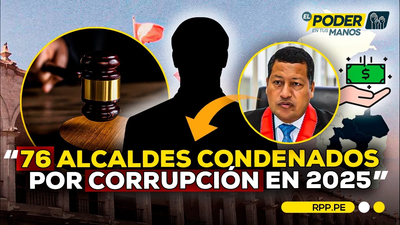 🏛️💰 76 alcaldes fueron condenados por corrupción en 2025 #ROTATIVARPP | INFORME