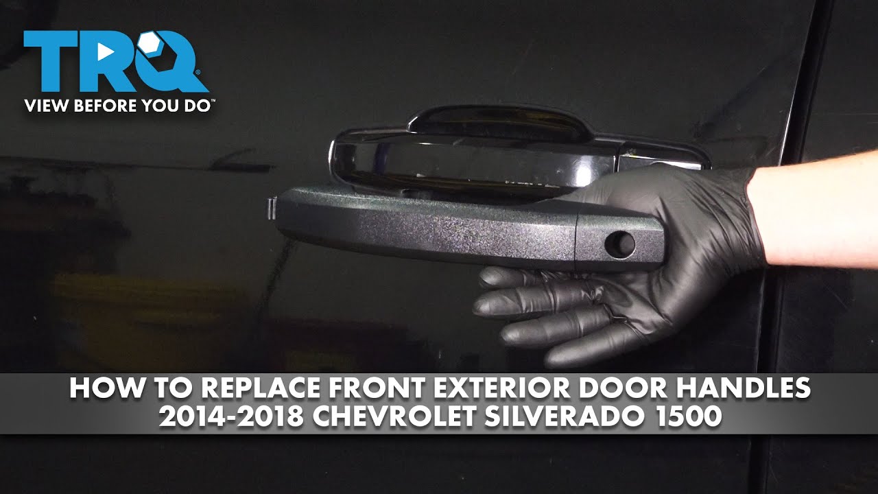 How to Replace Front Exterior Door Handles 2014-2018 Chevrolet Silverado 1500