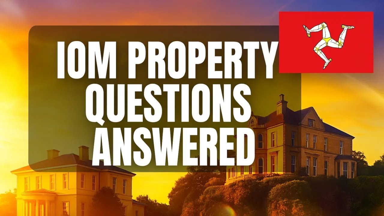 Isle of Man Property - who can buy and other questions answered
