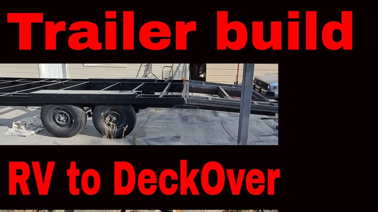 Trailer Build from RV trailer to Deck Over part 2