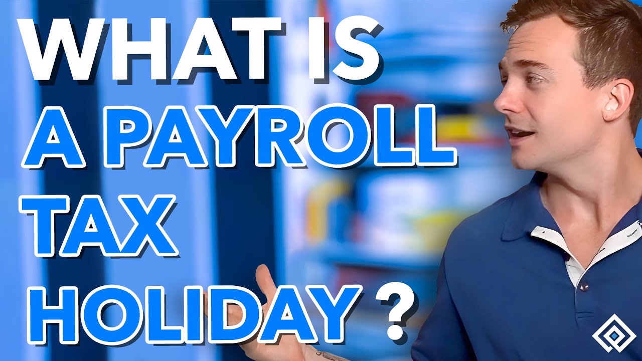 What is a Payroll Tax Holiday?