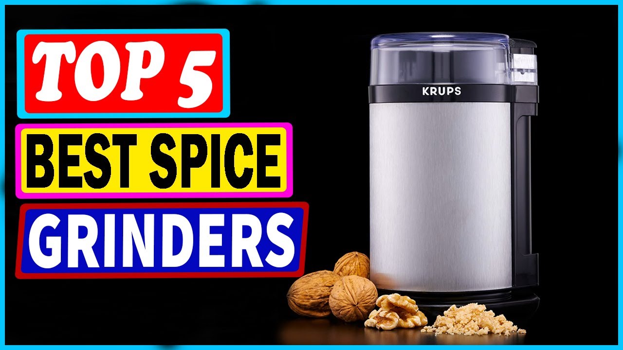 Top 5 Best Spice Grinders in 2023 &ndash; Reviews