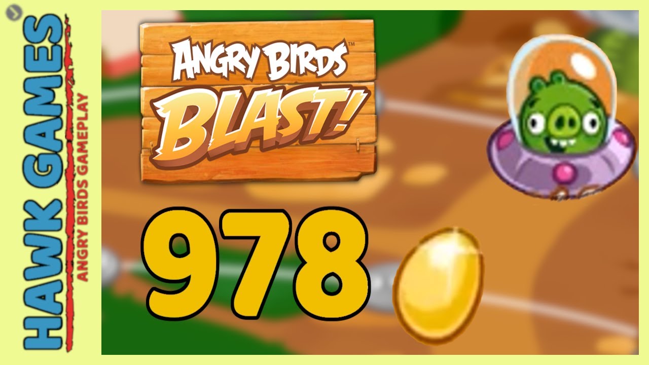 Angry Birds Blast Level 978 - 3 Stars Walkthrough, No Boosters