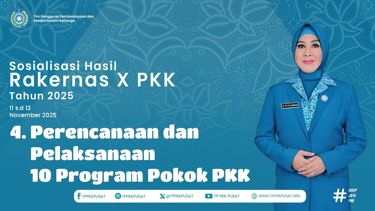 4. Perencanaan dan Pelaksanaan 10 Program Pokok PKK (SOSIALISASI HASIL RAKERNAS X PKK TAHUN 2025)