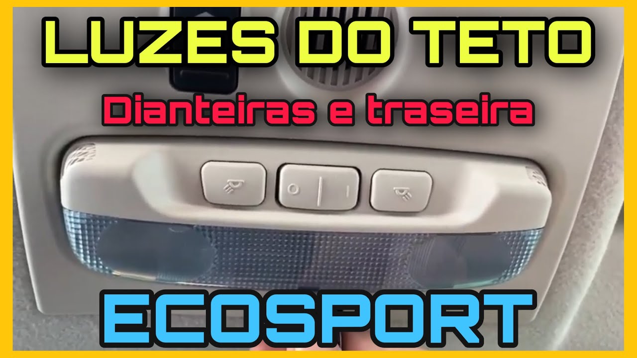 COMO TROCAR TODAS AS LUZES DE TETO DA ECOSPORT?