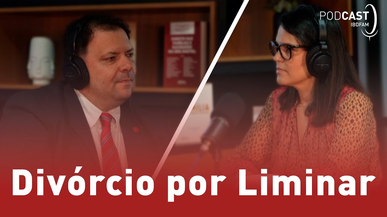 Div&oacute;rcio por Liminar - Podcast IBDFAM #16