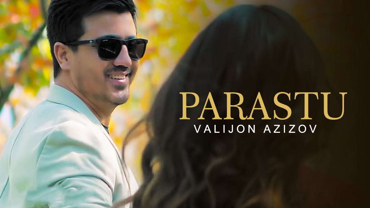 Валичон Азизов - Парасту / Valijon Azizov - Parastu (2019)