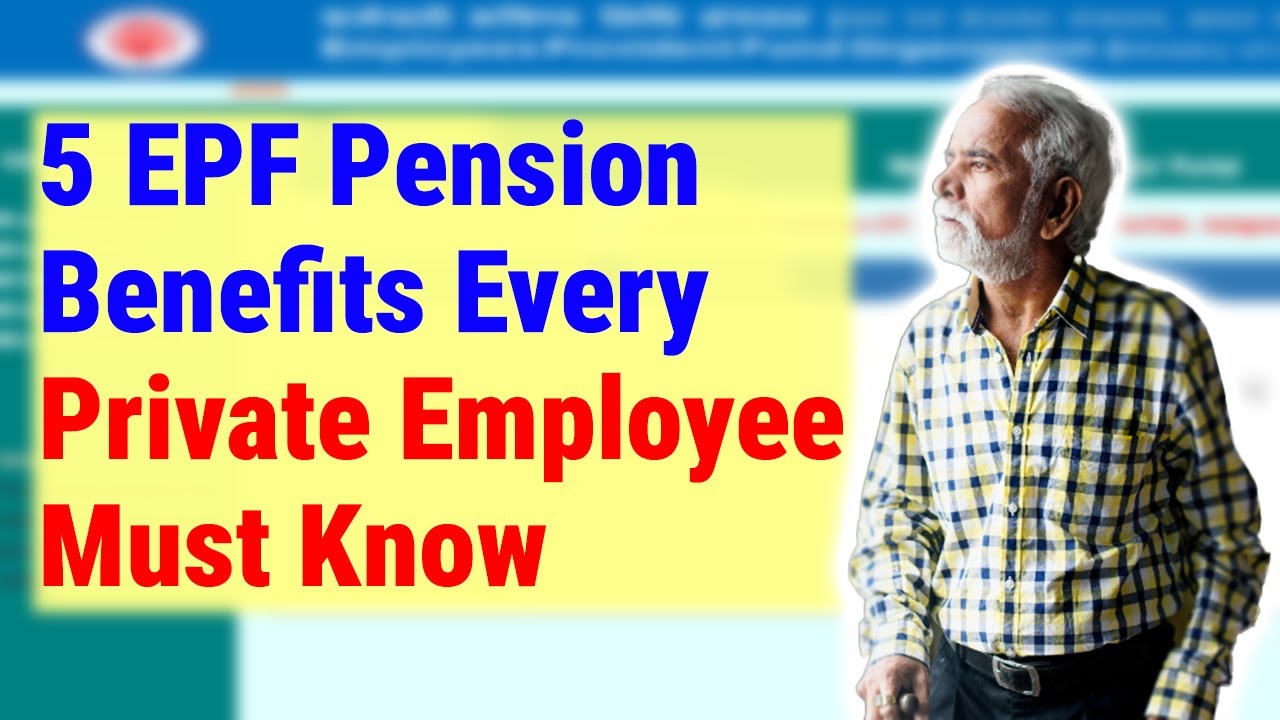 5 EPF Pension Benefits Every Private Employee Should Know