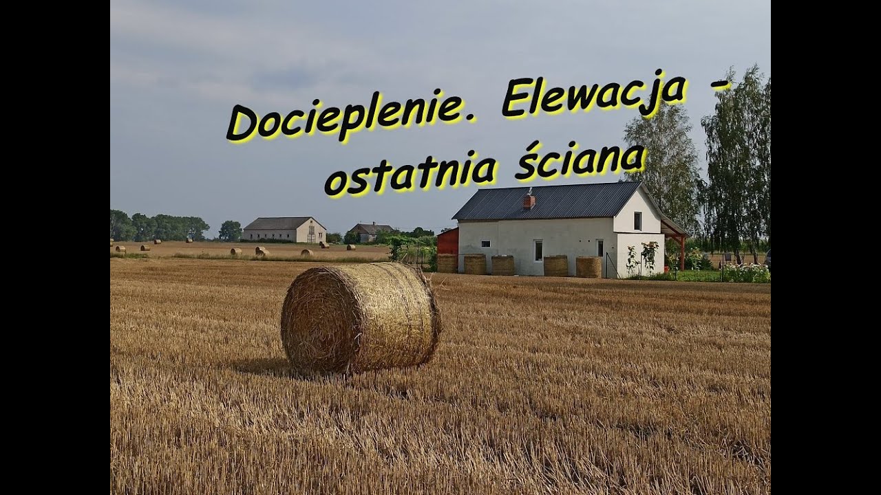 odc. 16. Elewacja. Docieplenie, ocieplenie ostatniej ściany. Dom letniskowy 🏠 z obory.